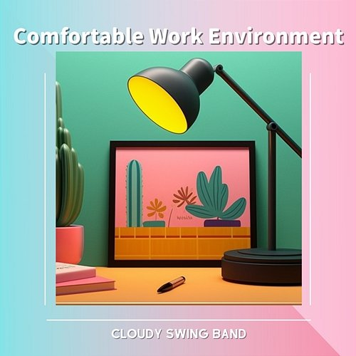 Comfortable Work Environment Cloudy Swing Band