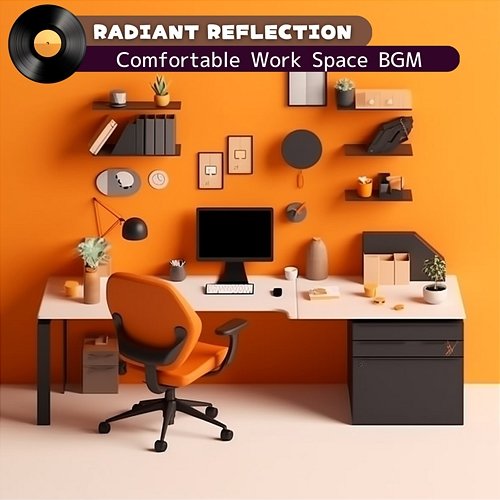Comfortable Work Space Bgm Radiant Reflection