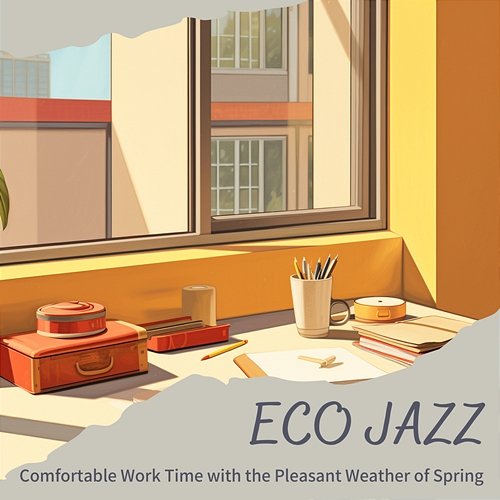 Comfortable Work Time with the Pleasant Weather of Spring Eco Jazz