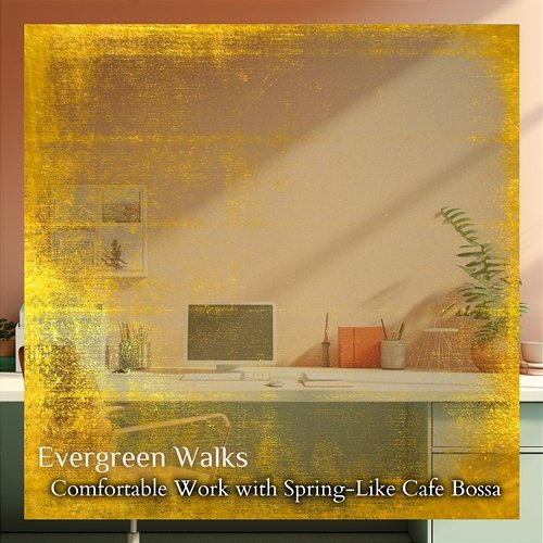 Comfortable Work with Spring-like Cafe Bossa Evergreen Walks