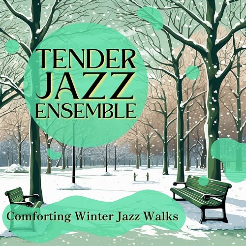 Comforting Winter Jazz Walks Tender Jazz Ensemble