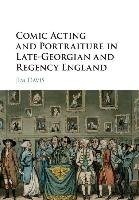 Comic Acting and Portraiture in Late-Georgian and Regency England Davis Jim