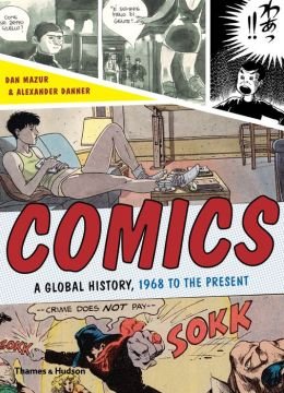 Comics: A Global History, 1968 to the Present Mazur Dan, Danner Alexander