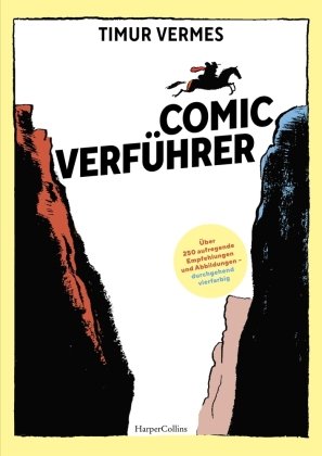 Comicverführer - Über 250 aufregende Empfehlungen und Abbildungen - durchgehend vierfarbig HarperCollins Hamburg