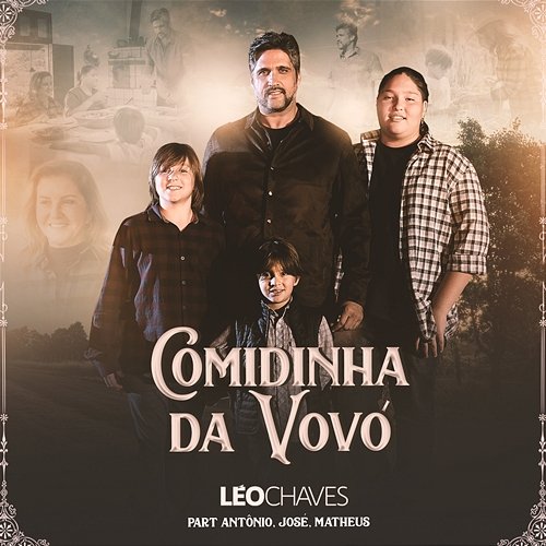 Comidinha Da Vovó Léo Chaves feat. Antônio, José, Matheus