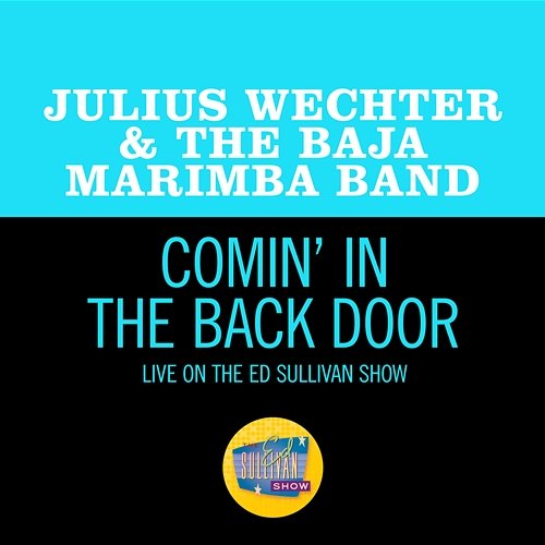 Comin' In The Back Door Julius Wechter & The Baja Marimba Band