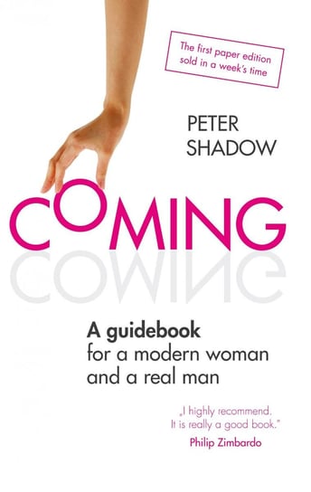 Coming. A guidebook for a modern woman and a real man Shadow Peter