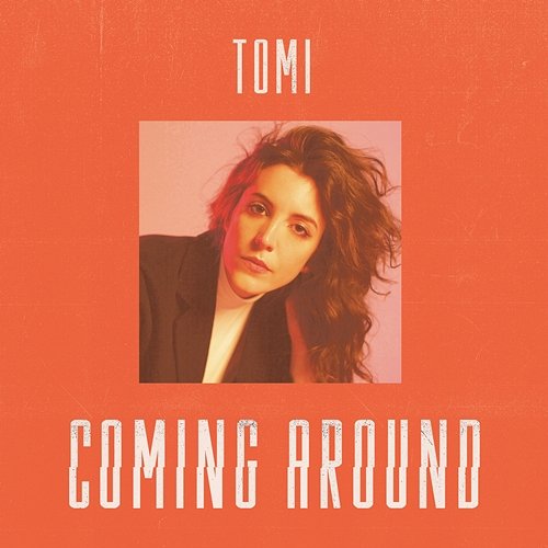 Coming Around Tomi