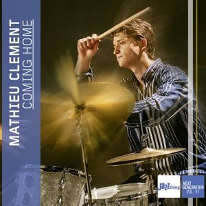 Coming Home - Jazz Thing Next Generation. Volume 97 Clement Mathieu