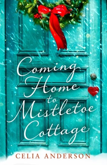 Coming Home to Mistletoe Cottage Anderson Celia