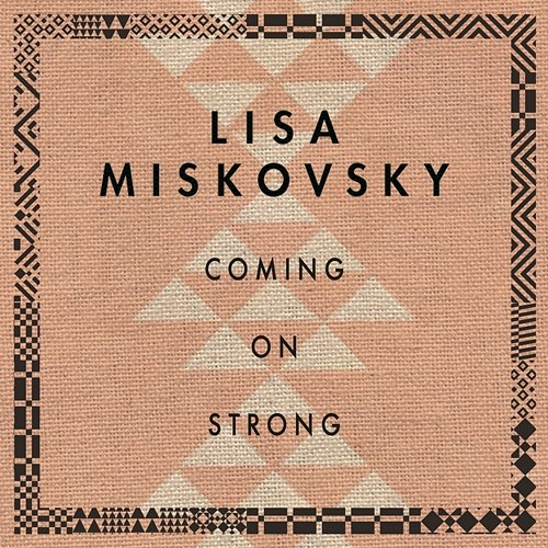 Coming On Strong Lisa Miskovsky