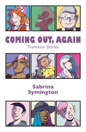 Coming Out, Again: Transition Stories Sabrina Symington