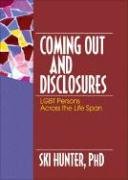 Coming Out and Disclosures: LGBT Persons Across the Life Span Hunter Ski