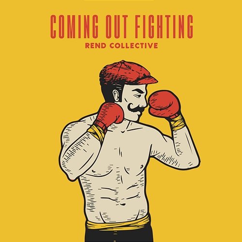 Coming Out Fighting Rend Collective