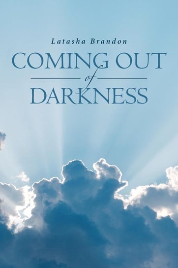 Coming Out of Darkness Brandon Latasha