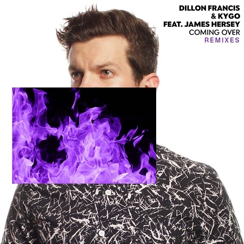 Coming Over Dillon Francis, Kygo feat. James Hersey