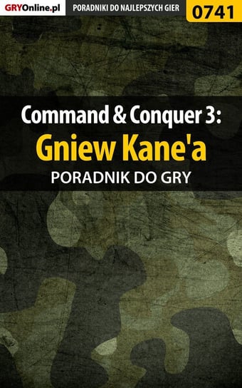 Command Conquer 3: Gniew Kane'a - poradnik do gry Smoszna Krystian U.V. Impaler