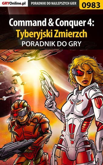Command Conquer 4: Tyberyjski Zmierzch - poradnik do gry Jałowiec Maciej Sandro