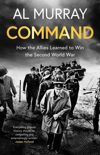 Command: How the Allies Learned to Win the Second World War Murray Al
