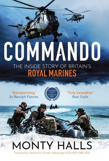 Commando. The Inside Story of Britains Royal Marines Halls Monty