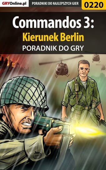 Commandos 3: Kierunek Berlin - poradnik do gry - ebook PDF Deja Piotr Ziuziek