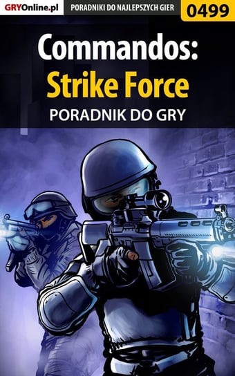 Commandos: Strike Force. Poradnik do gry Basta Michał Wolfen