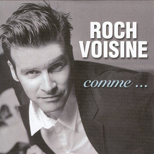 Comme... Roch Voisine