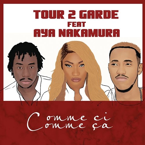 Comme ci comme ça Tour 2 Garde feat. Aya Nakamura