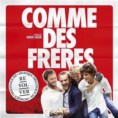 Comme des Frères Comme des Frères Musique Originale du Film