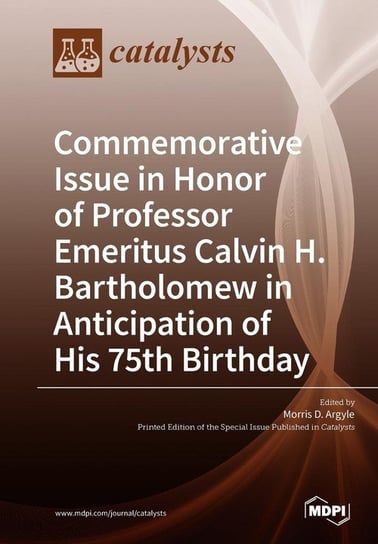 Commemorative Issue in Honor of Professor Emeritus Calvin H. Bartholomew in Anticipation of His 75th Birthday Null