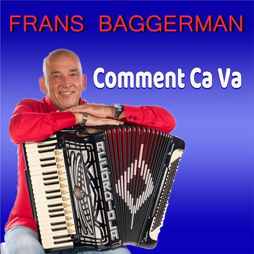 Comment Ca Va Frans Baggerman