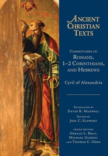 Commentaries on Romans, 1-2 Corinthians, and Hebrews Cyril of Alexandria