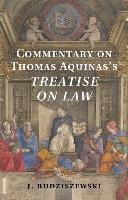 Commentary on Thomas Aquinas's Treatise on Law Budziszewski J.