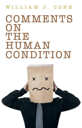 Comments on the Human Condition Cone William J.