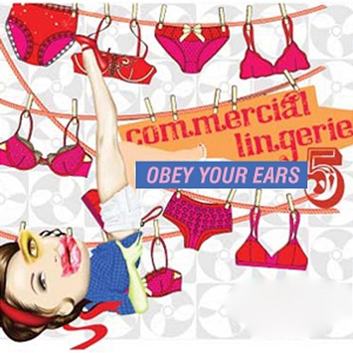 Commercial Lingerie, Vol. 5: Obey Your Ears Commercial Lingerie