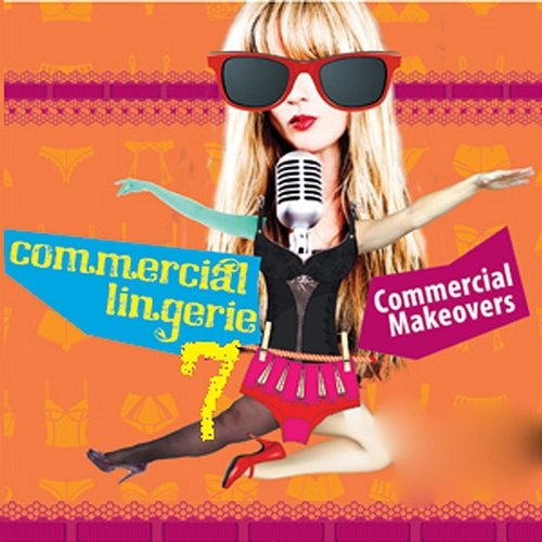 Commercial Lingerie, Vol. 7: Commercial Makeovers Commercial Lingerie