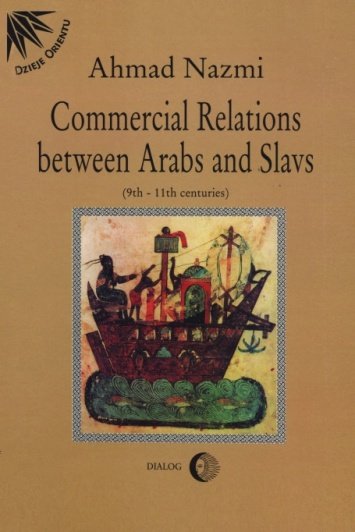 Commercial Relations Between Arabs and Slavs (9th-11th centuries) Nazmi Ahmad