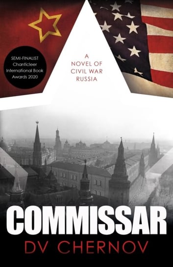 Commissar: A Novel of Civil War Russia D. V. Chernov
