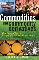 Commodities and Commodity Derivatives Geman Helyette