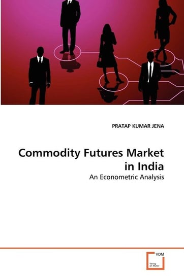 Commodity Futures Market in India Jena Pratap Kumar