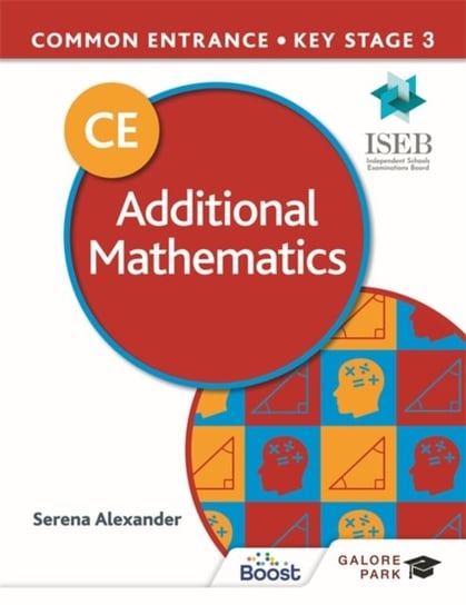 Common Entrance 13+ Additional Mathematics for ISEB CE and KS3 Serena Alexander