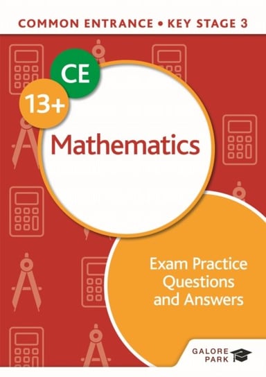 Common Entrance 13+ Mathematics Exam Practice Questions and Answers David E. Hanson