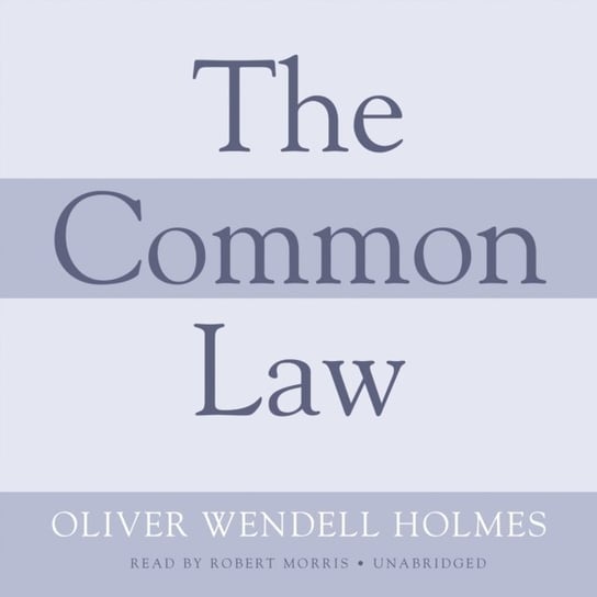Common Law Holmes Oliver Wendell