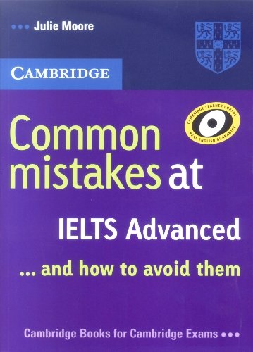 Common Mistakes at Ielts Advanced: And How to Avoid Them Moore Julie