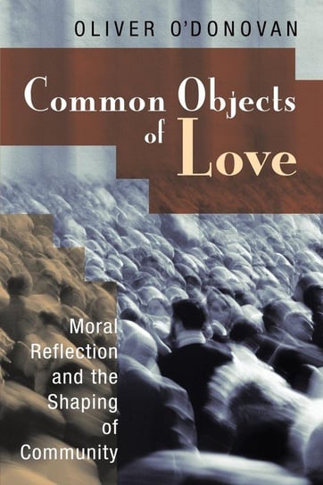 Common Objects of Love O'donovan Oliver