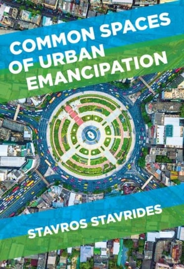 Common Spaces of Urban Emancipation Stavros Stavrides