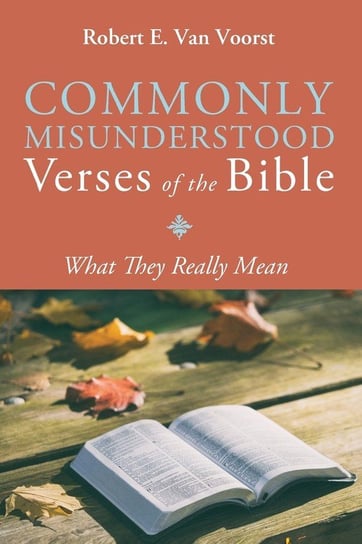 Commonly Misunderstood Verses of the Bible Van Voorst Robert E.