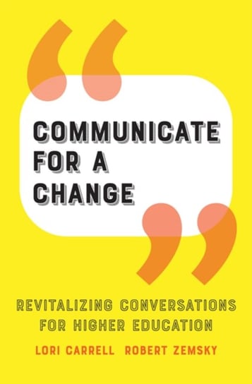 Communicate for a Change: Revitalizing Conversations for Higher Education Opracowanie zbiorowe