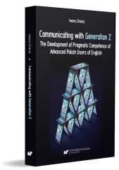 Communicating with Generation Z Wydawnictwo Uniwersytetu Śląskiego