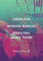 Communication and Information Technology in (Intercultural) Language Teaching Marczak Mariusz